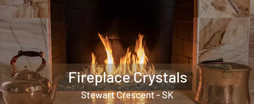  Fireplace Crystals Stewart Crescent - SK