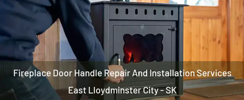Fireplace Door Handle Repair And Installation Services East Lloydminster City - SK