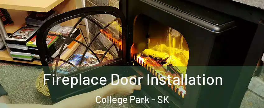  Fireplace Door Installation College Park - SK