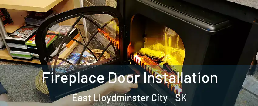 Fireplace Door Installation East Lloydminster City - SK