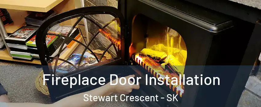  Fireplace Door Installation Stewart Crescent - SK