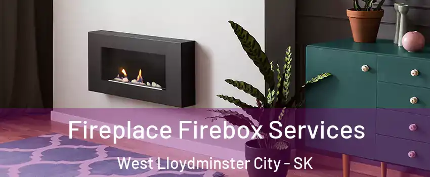  Fireplace Firebox Services West Lloydminster City - SK