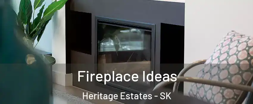 Fireplace Ideas Heritage Estates - SK
