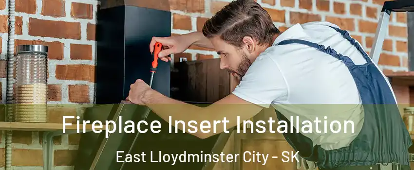  Fireplace Insert Installation East Lloydminster City - SK