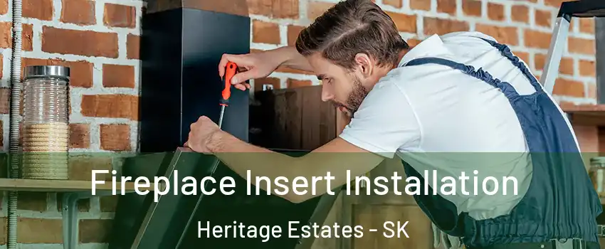  Fireplace Insert Installation Heritage Estates - SK