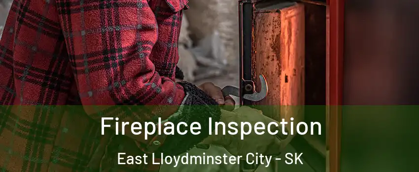  Fireplace Inspection East Lloydminster City - SK