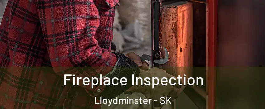  Fireplace Inspection Lloydminster - SK