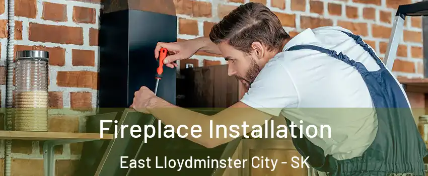  Fireplace Installation East Lloydminster City - SK
