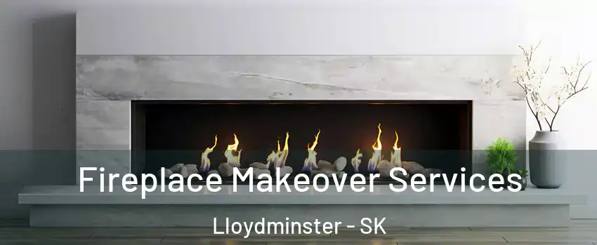 Fireplace Makeover Services Lloydminster - SK