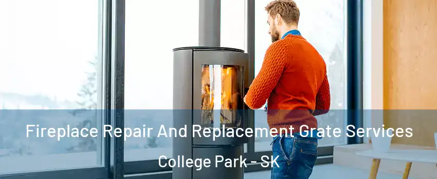  Fireplace Repair And Replacement Grate Services College Park - SK