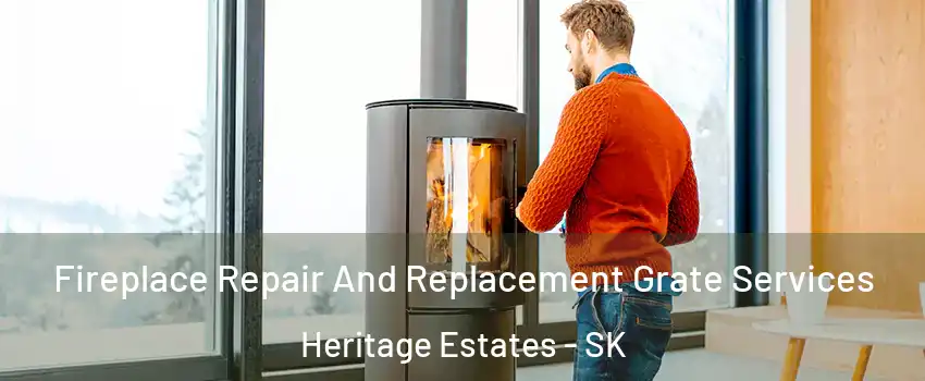  Fireplace Repair And Replacement Grate Services Heritage Estates - SK
