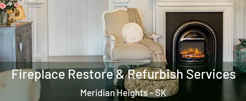 Fireplace Restore & Refurbish Services Meridian Heights - SK