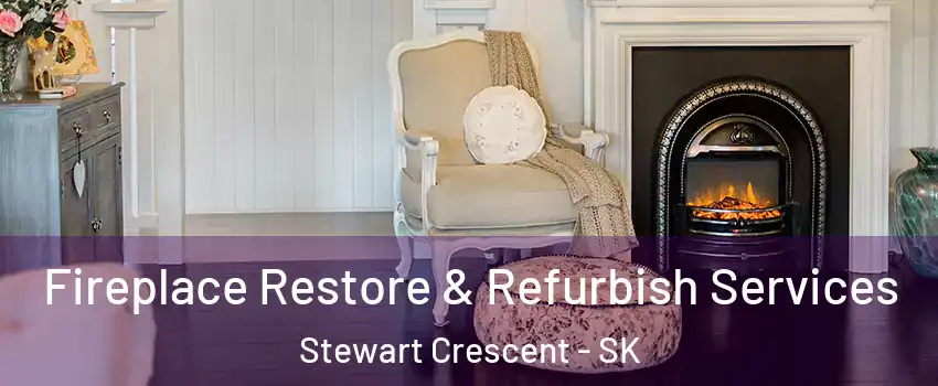 Fireplace Restore & Refurbish Services Stewart Crescent - SK
