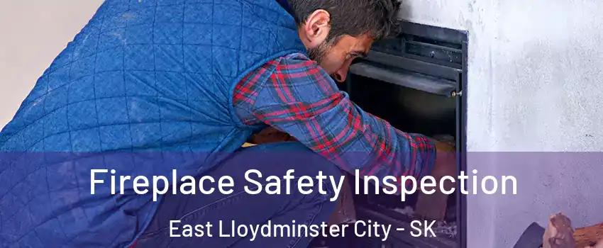  Fireplace Safety Inspection East Lloydminster City - SK
