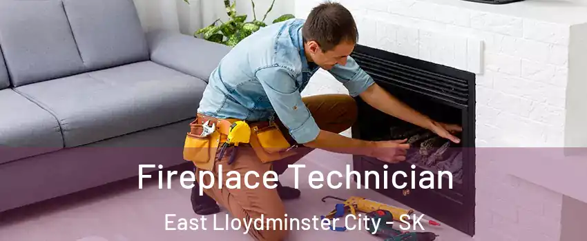 Fireplace Technician East Lloydminster City - SK