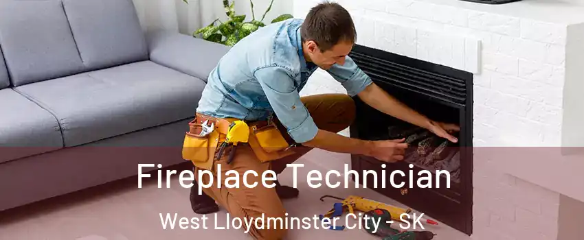 Fireplace Technician West Lloydminster City - SK
