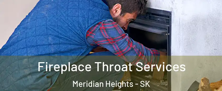  Fireplace Throat Services Meridian Heights - SK