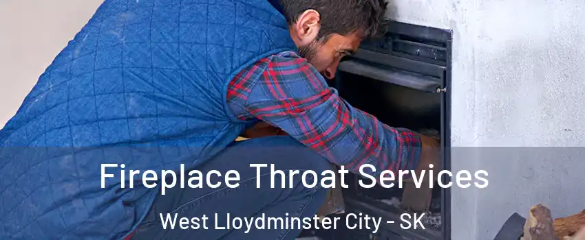  Fireplace Throat Services West Lloydminster City - SK