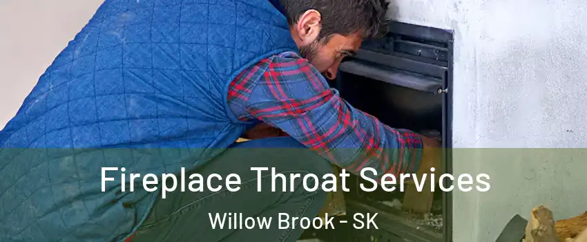  Fireplace Throat Services Willow Brook - SK