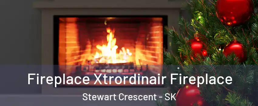 Fireplace Xtrordinair Fireplace Stewart Crescent - SK