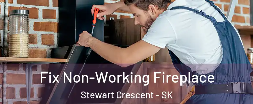  Fix Non-Working Fireplace Stewart Crescent - SK