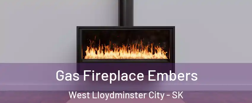  Gas Fireplace Embers West Lloydminster City - SK