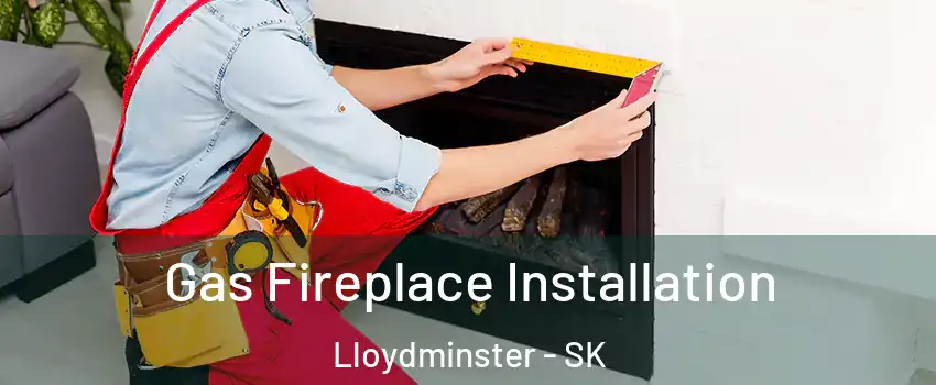  Gas Fireplace Installation Lloydminster - SK
