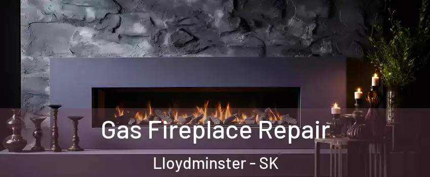  Gas Fireplace Repair Lloydminster - SK