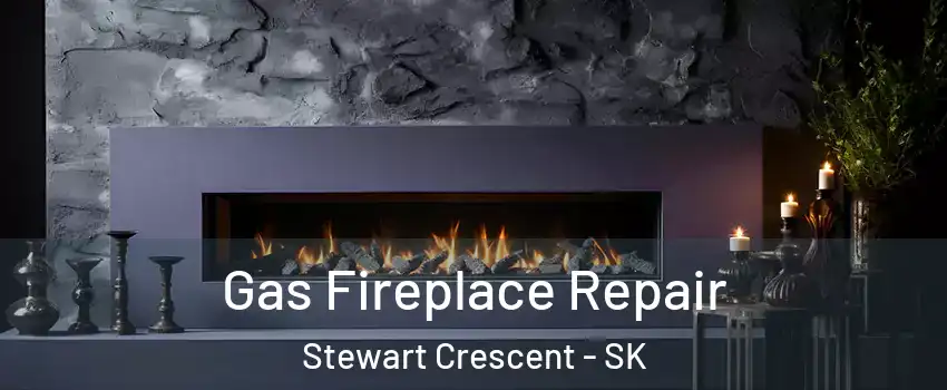  Gas Fireplace Repair Stewart Crescent - SK