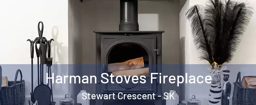  Harman Stoves Fireplace Stewart Crescent - SK