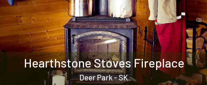 Hearthstone Stoves Fireplace Deer Park - SK