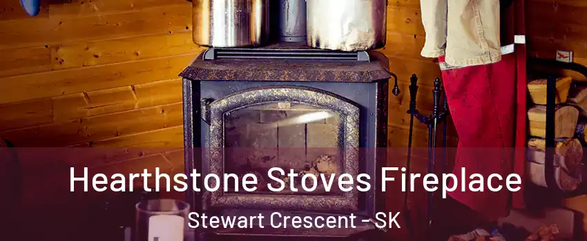  Hearthstone Stoves Fireplace Stewart Crescent - SK