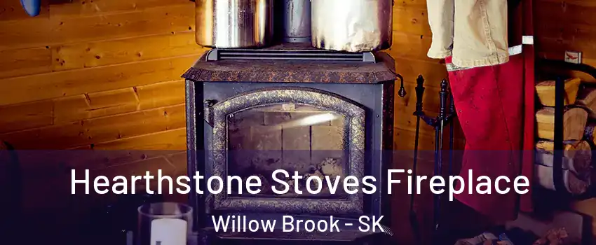 Hearthstone Stoves Fireplace Willow Brook - SK