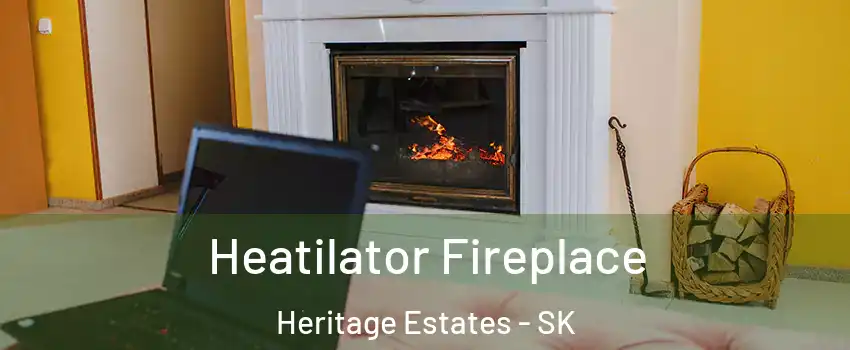  Heatilator Fireplace Heritage Estates - SK