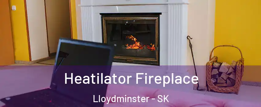  Heatilator Fireplace Lloydminster - SK