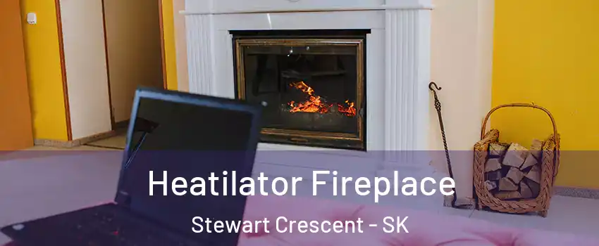  Heatilator Fireplace Stewart Crescent - SK