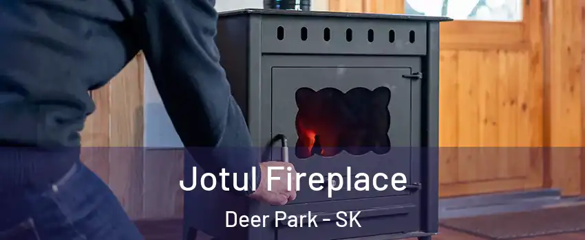  Jotul Fireplace Deer Park - SK