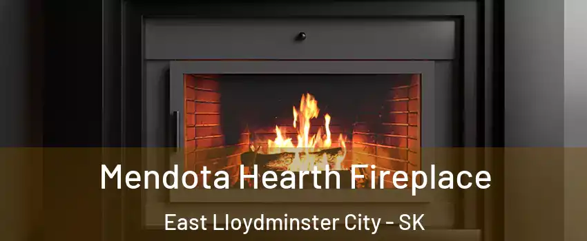 Mendota Hearth Fireplace East Lloydminster City - SK