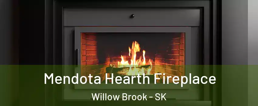  Mendota Hearth Fireplace Willow Brook - SK