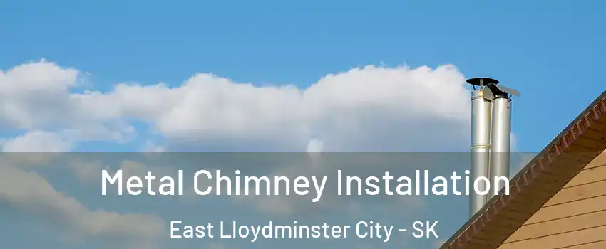  Metal Chimney Installation East Lloydminster City - SK