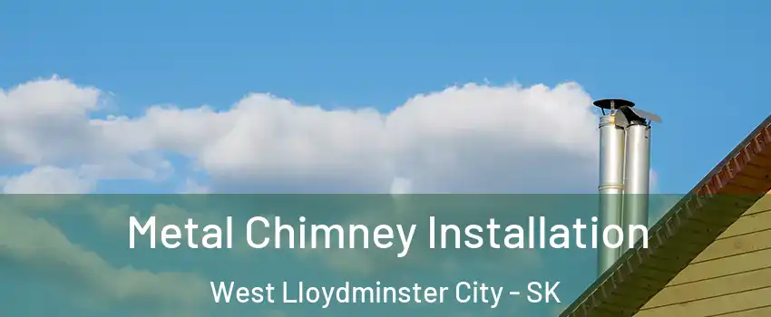  Metal Chimney Installation West Lloydminster City - SK