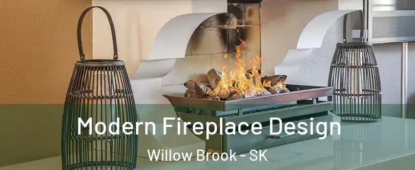 Modern Fireplace Design Willow Brook - SK