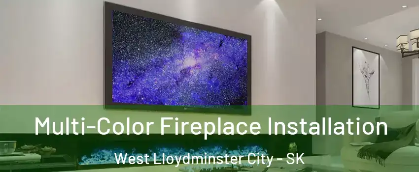  Multi-Color Fireplace Installation West Lloydminster City - SK