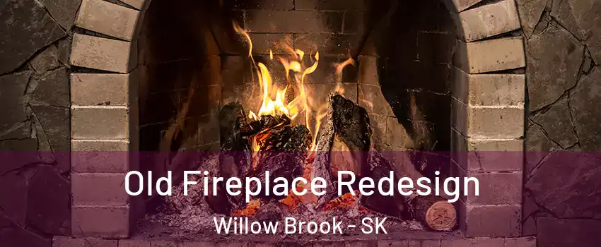  Old Fireplace Redesign Willow Brook - SK