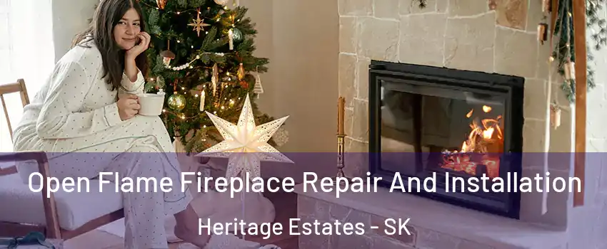  Open Flame Fireplace Repair And Installation Heritage Estates - SK
