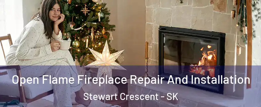  Open Flame Fireplace Repair And Installation Stewart Crescent - SK