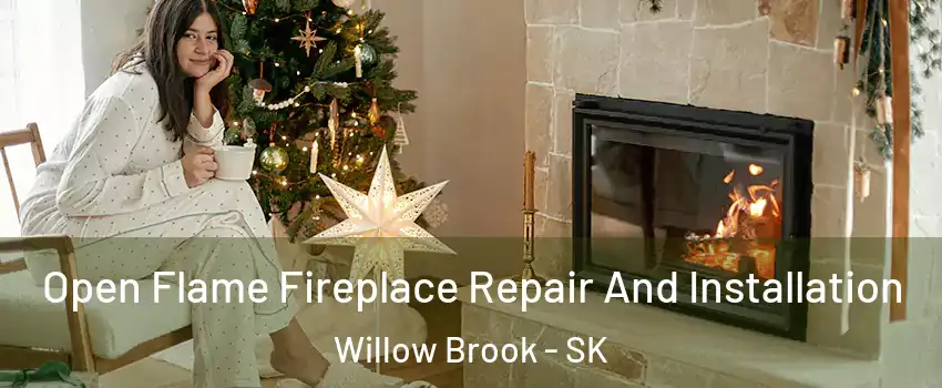  Open Flame Fireplace Repair And Installation Willow Brook - SK