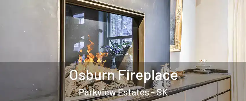  Osburn Fireplace Parkview Estates - SK