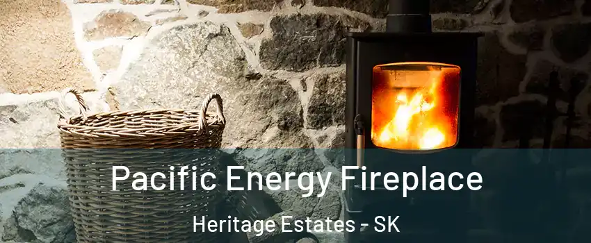  Pacific Energy Fireplace Heritage Estates - SK