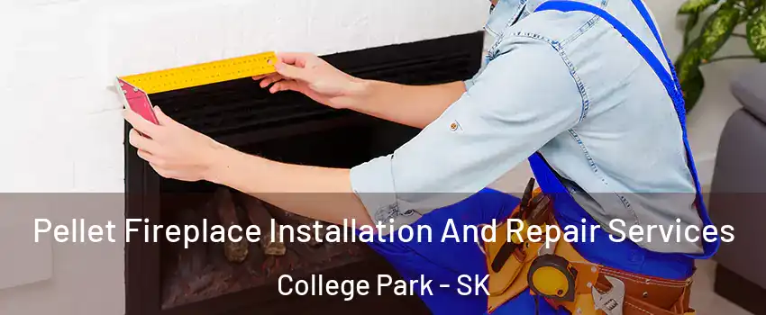  Pellet Fireplace Installation And Repair Services College Park - SK